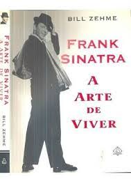Frank Sinatra a Arte de Viver