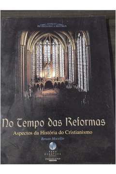 No Tempo das Reformas - Aspectos da História do Cristianismo