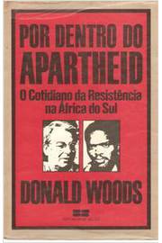 Por Dentro do Apartheid - o Cotidiano da Resistencia na África do Sul