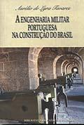 A Engenharia Militar Portuguesa na Construção do Brasil