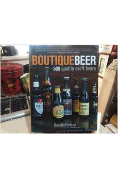 Livro: Boutique Beer: 500 Quality Craft Beers - Ben Mcfarland