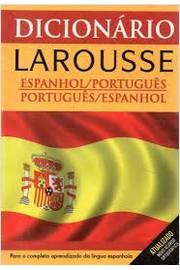 Dicionario Larousse Avancado - Espanhol-Portugues/Portugues-Espanhol