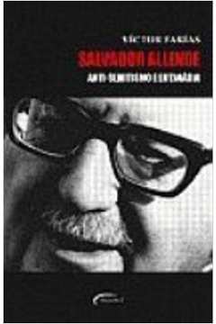 Salvador Allende - Anti - Semitismo e Eutanásia