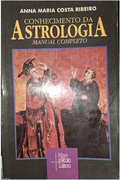 Conhecimento da Astrologia: Manual Completo