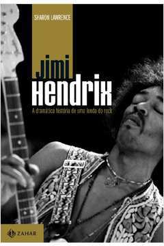 Jimi Hendrix - a Dramática História de uma Lenda do Rock