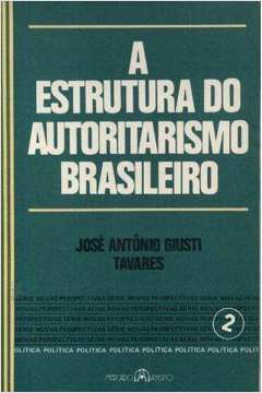 A Estrutura do Autoritarismo Brasileiro 2