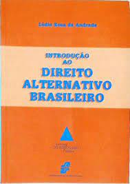 Introdução ao Direito Alternativo Brasileiro