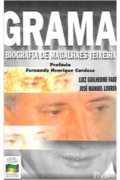 Grama: a Biografia de Magalhaes Teixeira