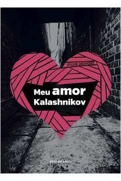 Meu Amor Kalashnikov