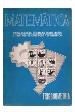 Matemática para Escolas Técnicas Industriais