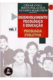 Desenvolvimento Psicológico e Educação Vol. 1 - Psicologia Evolutiva