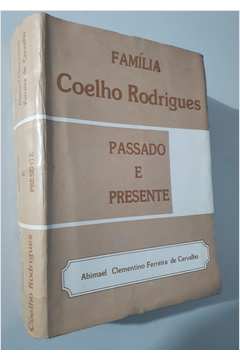 Família Coelho Rodrigues: Passado e Presente