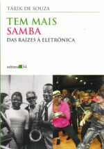 Livro: Tem Mais Samba: das Raízes à Eletrônica - Tárik de Souza ...