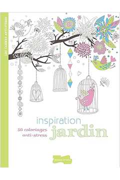 Inspiration Jardin: 50 Coloriages Anti-stress