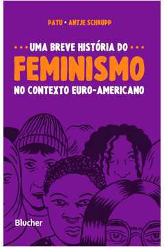 Uma Breve História do Feminismo no Contexto Euro-americano