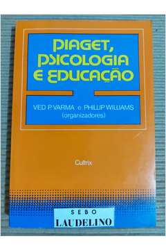 Livro Piaget Psicologia e Educa o Ved P. Varma Estante Virtual