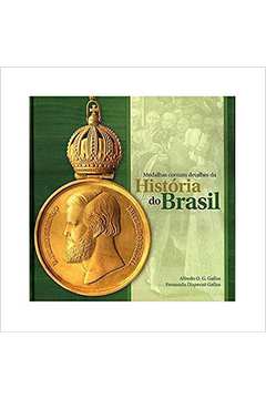 Medalhas Contam Detalhes da História do Brasil
