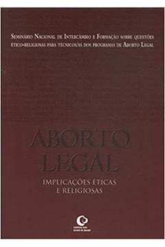 Aborto Legal: Implicações Éticas e Religiosas