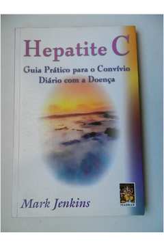 Hepatite C Guia Pratico para Convivio Diario Com a Doença