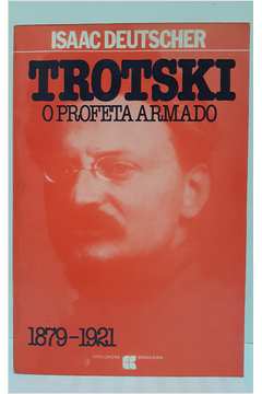 Trotski: o Profeta Armado 1879-1921