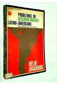 Problemas do Desenvolvimento Latino-americano - Estudos de Política