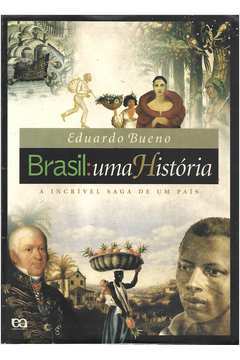 Brasil: uma História - a Incrível Saga de um País