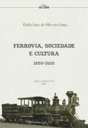 Ferrovia, Sociedade e Cultura - 1850-1930