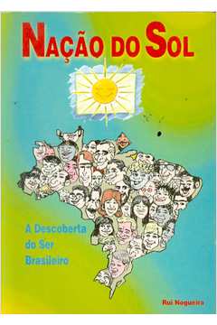 Nação do Sol: a Descoberta do Ser Brasileiro