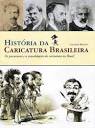 História da Caricatura Brasileira: os Precursores e a Consolidação
