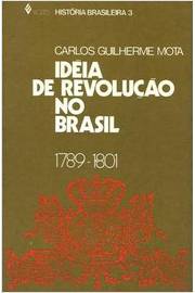 Idéia de Revolução no Brasil - 1789-1801