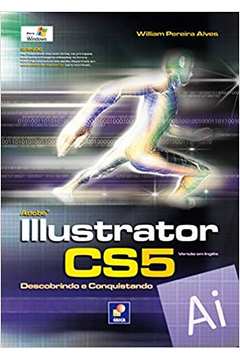 Adobe Illustrator Cs5 - Descobrindo e Conquistando