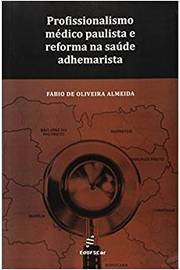Profissionalismo Médico Paulista e Reforma na Saúde Adhemarista