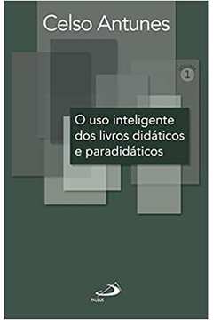 O Uso Inteligente dos Livros Didáticos e Paradidáticos - Vol 1