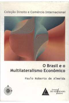 O Brasil e o Multilateralismo Econômico (1999)