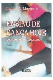 Ensino de Dança Hoje - Textos e Contextos