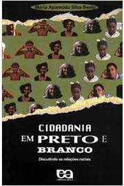 Cidadania Em Preto e Branco: Discutindo as Relações Raciais
