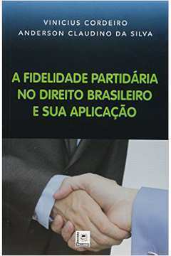 A Fidelidade Partidária no Direito Brasileiro e Sua Aplicação