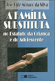 A Família Substituta no Estatuto da Criança e do Adolescente