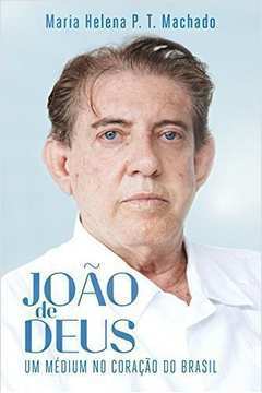 João de Deus: um Medium no Coração do Brasil