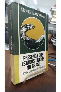 Presença dos Estados Unidos no Brasil (dois Séculos de História)
