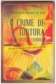 O Crime de Tortura e a Justiça Criminal