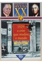 1929: a Crise Que Mudou o Mundo