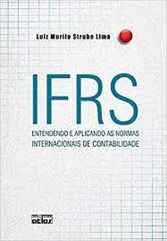 Ifrs: Entendendo e Aplicando as Normas Internacionais de Contabilidade