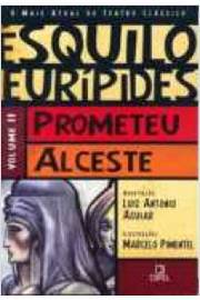 Esquilo Eurípides Prometeu Alceste - Volume 2