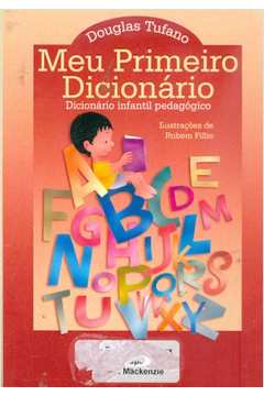 Meu Primeiro Dicionário: Dicionário Infantil Pedagógico