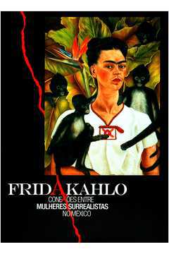 Frida Kahlo: Conexões Entre Mulheres Surrealistas no México