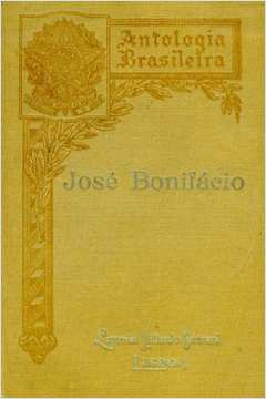 José Bonifácio (o Velho e o Moço) Antologia Brasileira