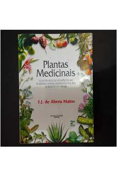 Livro - Plantas Medicinais - F. J. De Abreu Matos - Seminovo