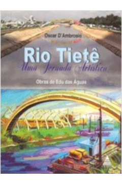 Rio Tiete - uma Jornada Artística