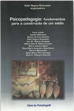 Livro: Psicopedagogia: Fundamentos para a Construção de um Estilo - Edith  Regina Rubinstein (org.)